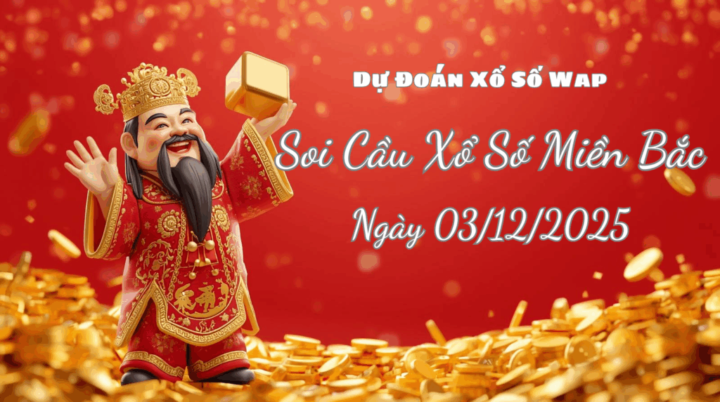 Dự Đoán XSMB 03/12/2025: Soi Cầu Lô 2 Nháy - Chốt Số Vàng